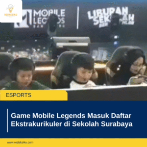 GAME MOBILE LEGENDS MASUK DAFTAR EKSTRAKURIKULER DI SEKOLAH SURABAYA GAME MOBILE LEGENDS MASUK DAFTAR EKSTRAKURIKULER DI SEKOLAH SURABAYA