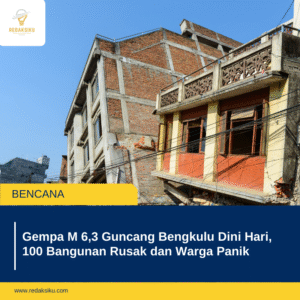 Gempa M 6,3 Guncang Bengkulu Dini Hari, 100 Bangunan Rusak dan Warga Panik