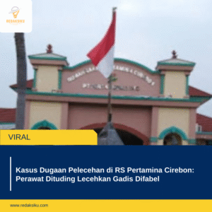 Kasus Dugaan Pelecehan di RS Pertamina Cirebon: Perawat Dituding Lecehkan Gadis Difabel