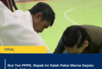Ikut Tes PPPK, Bapak Ini Salah Pakai Warna Sepatu dan Jadi Viral