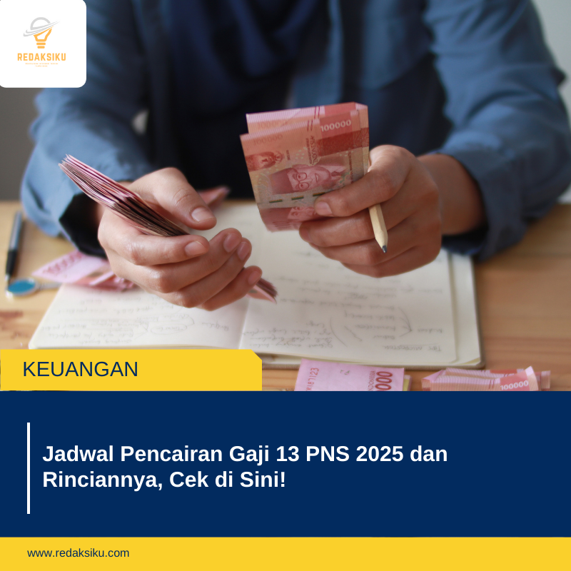 Jadwal Pencairan Gaji 13 PNS 2025 dan Rinciannya, Cek di Sini!