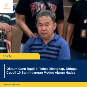 OKNUM GURU NGAJI DI TEBET DITANGKAP, DIDUGA CABULI 10 SANTRI DENGAN MODUS AJARAN HADAS OKNUM GURU NGAJI DI TEBET DITANGKAP, DIDUGA CABULI 10 SANTRI DENGAN MODUS AJARAN HADAS