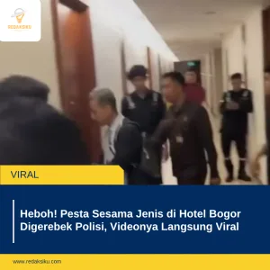 HEBOH! PESTA SESAMA JENIS DI HOTEL BOGOR DIGEREBEK POLISI, VIDEONYA LANGSUNG VIRAL