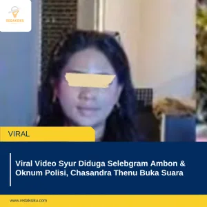 VIRAL VIDEO SYUR DIDUGA SELEBGRAM AMBON &AMP; OKNUM POLISI, CHASANDRA THENU BUKA SUARA