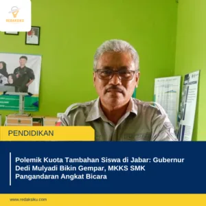 Polemik Kuota Tambahan Siswa di Jabar: Gubernur Dedi Mulyadi Bikin Gempar, MKKS SMK Pangandaran Angkat Bicara 1 Polemik Kuota Tambahan Siswa di Jabar: Gubernur Dedi Mulyadi Bikin Gempar, MKKS SMK Pangandaran Angkat Bicara