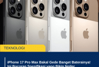 iPhone 17 Pro Max Bakal Gede Banget Baterainya! Ini Bocoran Spesifikasi yang Bikin Ngiler