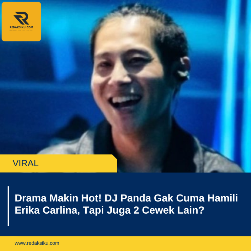 Drama Makin Hot! DJ Panda Gak Cuma Hamili Erika Carlina, Tapi Juga 2 Cewek Lain?