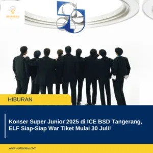 Konser Super Junior 2025 di ICE BSD Tangerang, ELF Siap-Siap War Tiket Mulai 30 Juli! Konser Super Junior 2025 di ICE BSD Tangerang, ELF Siap-Siap War Tiket Mulai 30 Juli!