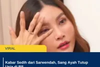 Kabar Sedih dari Sarwendah, Sang Ayah Tutup Usia di RS