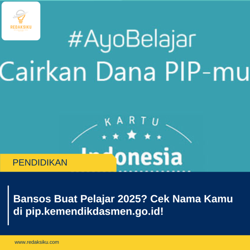 Bansos Buat Pelajar 2025? Cek Nama Kamu di pip.kemendikdasmen.go.id!