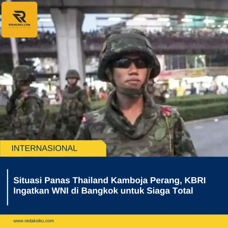 Situasi Panas Thailand Kamboja Perang, KBRI Ingatkan WNI di Bangkok untuk Siaga Total