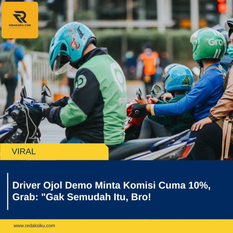 Driver Ojol Demo Minta Komisi Cuma 10%, Grab: 