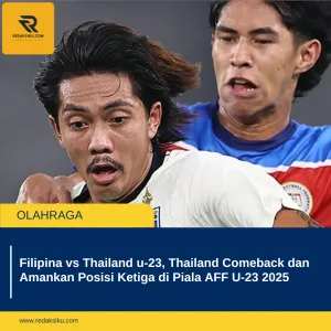 Filipina vs Thailand u-23, Thailand Comeback dan Amankan Posisi Ketiga di Piala AFF U-23 2025 Filipina vs Thailand u-23, Thailand Comeback dan Amankan Posisi Ketiga di Piala AFF U-23 2025