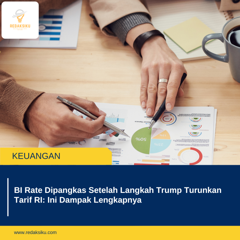 BI Rate Dipangkas Setelah Langkah Trump Turunkan Tarif RI: Ini Dampak Lengkapnya