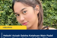 Heboh! Azizah Salsha Ketahuan Main Padel Bareng Mantan, Netizen: Kok Gitu Sih?