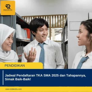JADWAL PENDAFTARAN TKA SMA 2025 DAN TAHAPANNYA, SIMAK BAIK-BAIK!