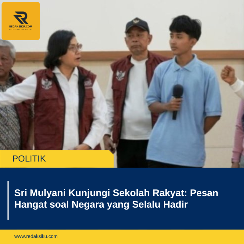 Sri Mulyani Kunjungi Sekolah Rakyat: Pesan Hangat soal Negara yang Selalu Hadir