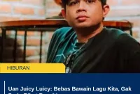 Uan Juicy Luicy: Bebas Bawain Lagu Kita, Gak Perlu Ribet Royalti