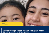 Suster Diduga Kasari Anak Selebgram Afifah Riyad, Warganet Auto Geram