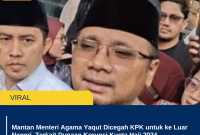 Mantan Menteri Agama Yaqut Dicegah KPK untuk ke Luar Negeri, Terkait Dugaan Korupsi Kuota Haji 2024