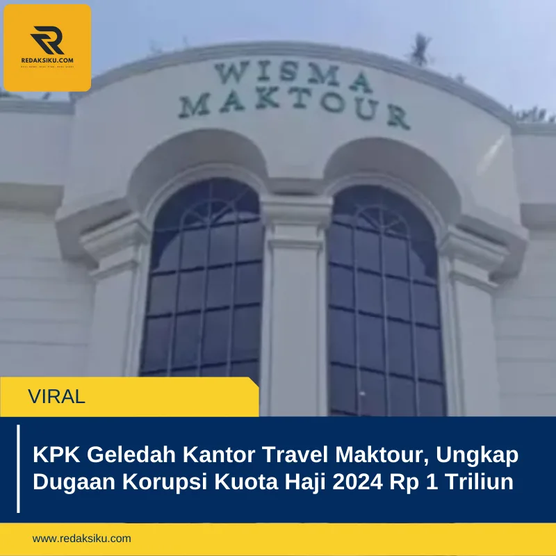 KPK Geledah Kantor Travel Maktour, Ungkap Dugaan Korupsi Kuota Haji 2024 Rp 1 Triliun