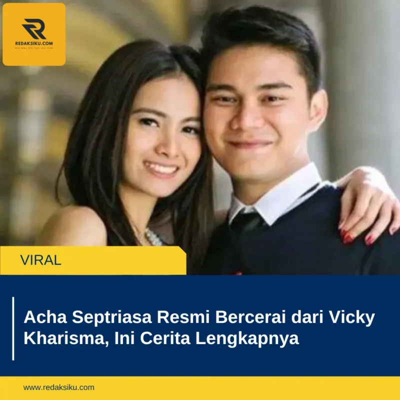 Acha Septriasa Resmi Bercerai dari Vicky Kharisma, Ini Cerita Lengkapnya