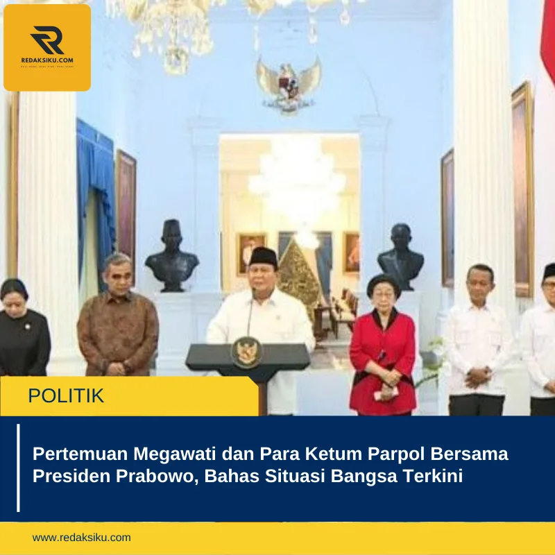 Pertemuan Megawati dan Para Ketum Parpol Bersama Presiden Prabowo, Bahas Situasi Bangsa Terkini