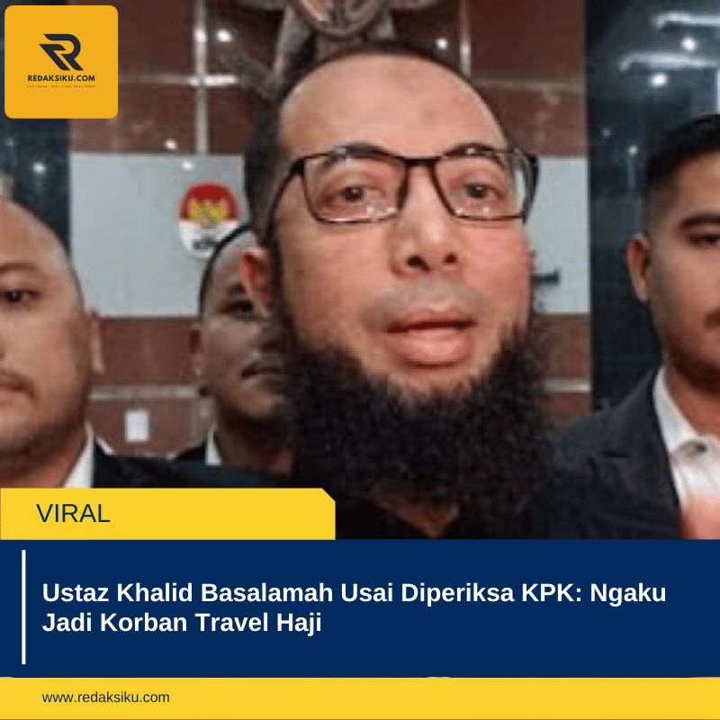 Ustaz Khalid Basalamah Usai Diperiksa KPK: Ngaku Jadi Korban Travel Haji