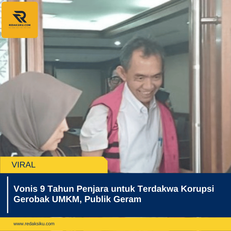 Vonis 9 Tahun Penjara untuk Terdakwa Korupsi Gerobak UMKM, Publik Geram
