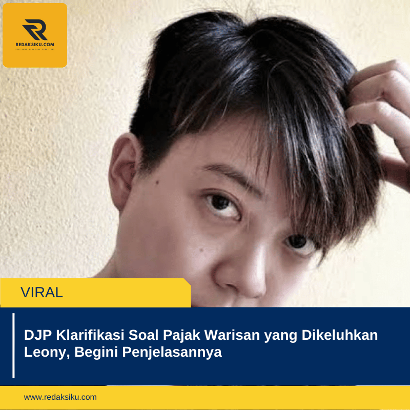 DJP Klarifikasi Soal Pajak Warisan yang Dikeluhkan Leony, Begini Penjelasannya