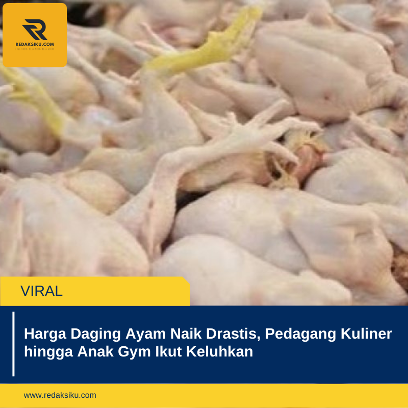 Harga Daging Ayam Naik Drastis, Pedagang Kuliner hingga Anak Gym Ikut Keluhkan