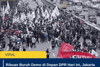 Ribuan Buruh Demo di Depan DPR Hari Ini, Jakarta Pusat Macet Parah!