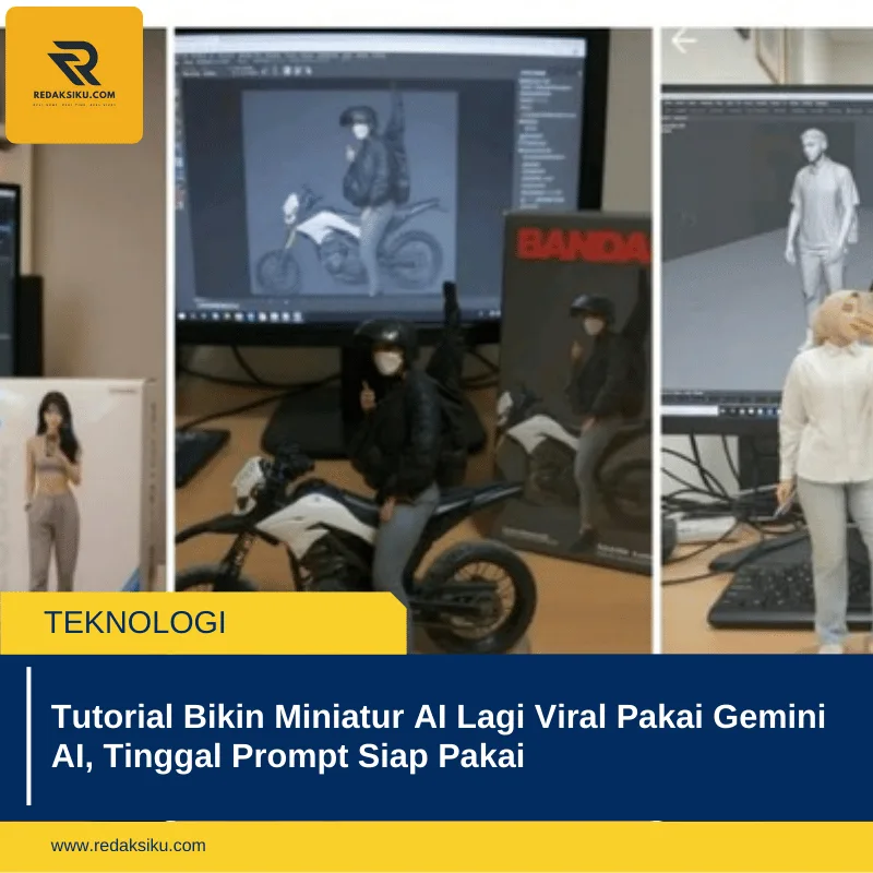 Tutorial Bikin Miniatur AI Lagi Viral Pakai Gemini AI, Tinggal Prompt Siap Pakai