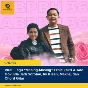Viral! Lagu Masing-Masing Ernie Zakri & Ade Govinda Jadi Sorotan, Ini Kisah, Makna, dan Chord Gitar Viral! Lagu Masing-Masing Ernie Zakri & Ade Govinda Jadi Sorotan, Ini Kisah, Makna, dan Chord Gitar