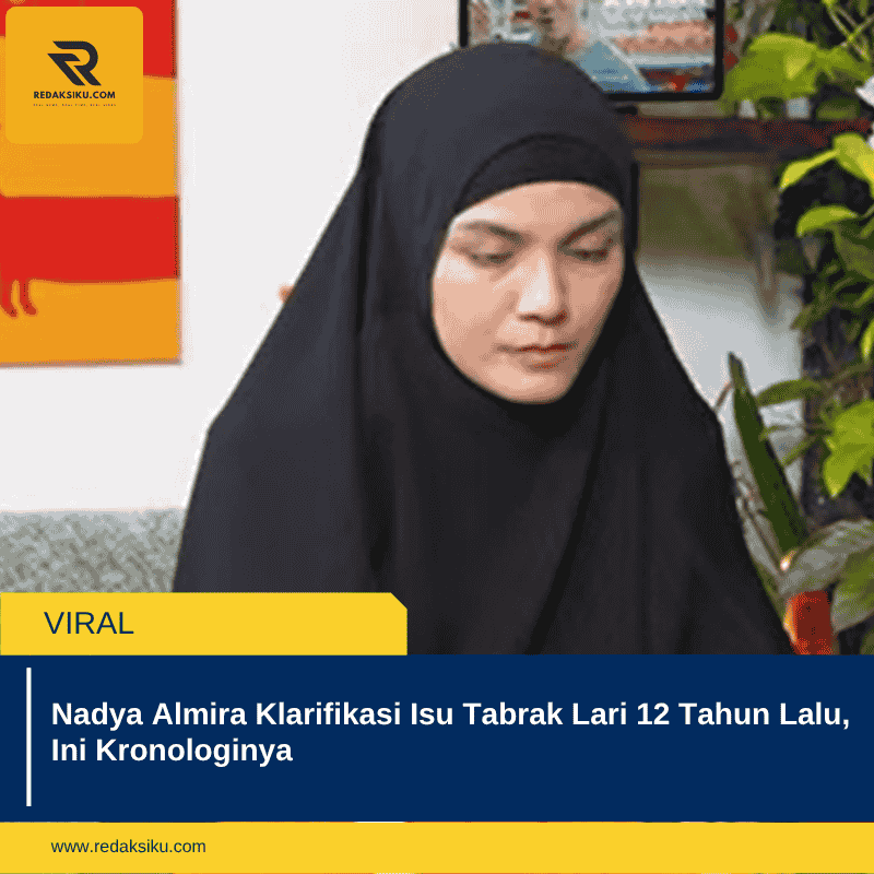 Nadya Almira Klarifikasi Isu Tabrak Lari 12 Tahun Lalu, Ini Kronologinya