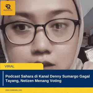 Podcast Sahara di Kanal Denny Sumargo Gagal Tayang, Netizen Menang Voting 1 Podcast Sahara di Kanal Denny Sumargo Gagal Tayang, Netizen Menang Voting