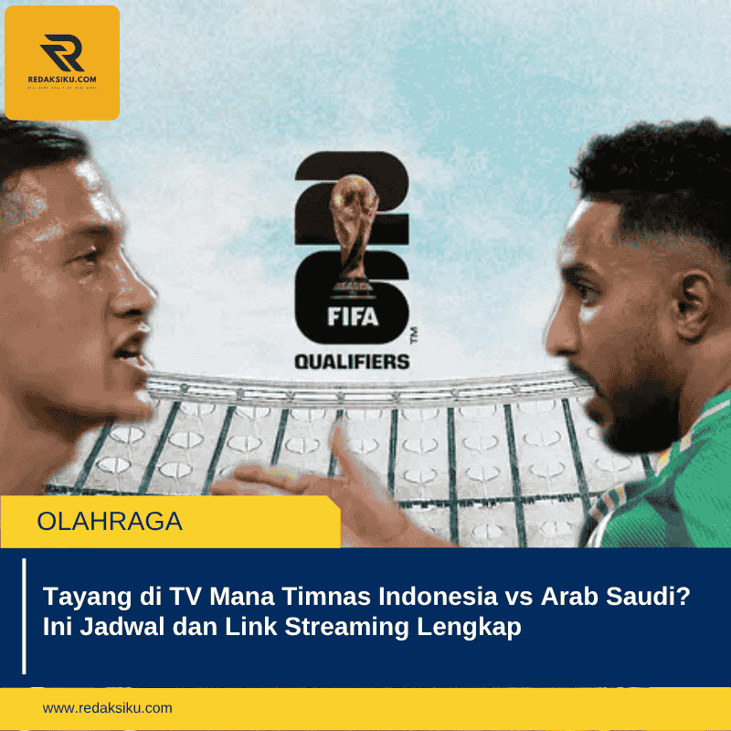 Tayang di TV Mana Timnas Indonesia vs Arab Saudi? Ini Jadwal dan Link Streaming Lengkap