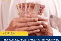BLT Kesra 2025 Cair Lewat Apa? Ini Mekanisme Penyalurannya via Bank dan Pos