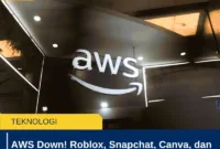 AWS Down! Roblox, Snapchat, Canva, dan Aplikasi Dunia Tumbang Bersamaan