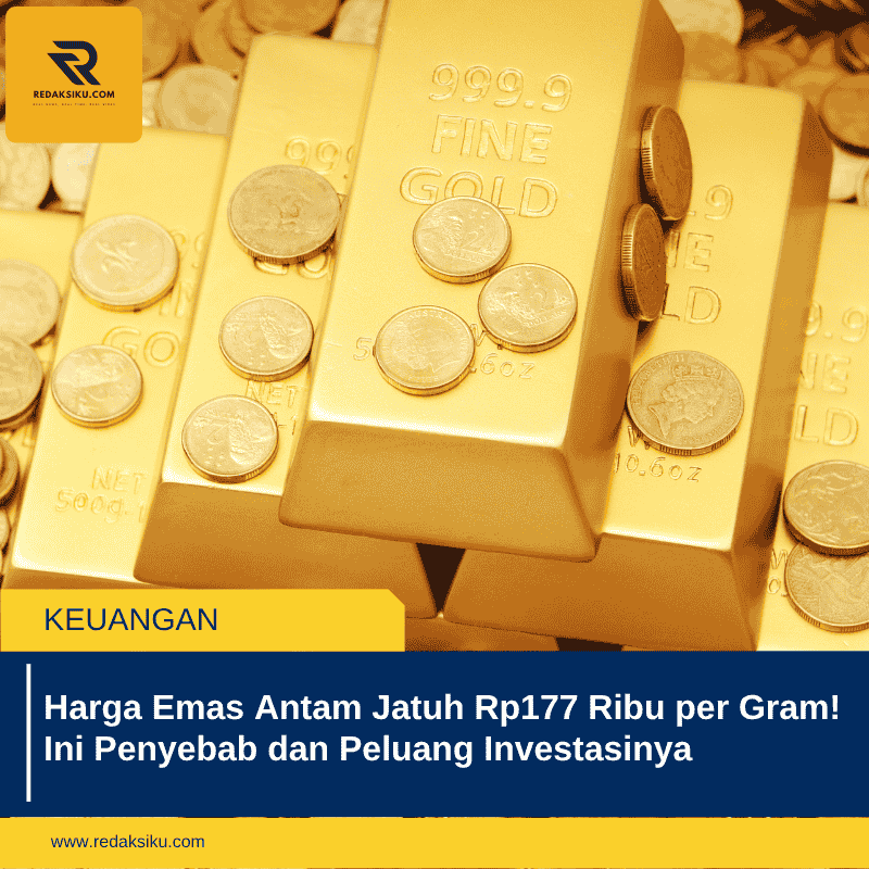 Harga Emas Antam Jatuh Rp177 Ribu per Gram! Ini Penyebab dan Peluang Investasinya