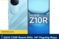 iQOO Z10R Resmi Rilis: HP Flagship Rasa Midrange di Bawah Rp5 Juta!