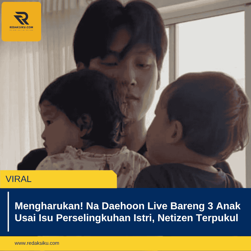 Mengharukan! Na Daehoon Live Bareng 3 Anak Usai Isu Perselingkuhan Istri, Netizen Terpukul