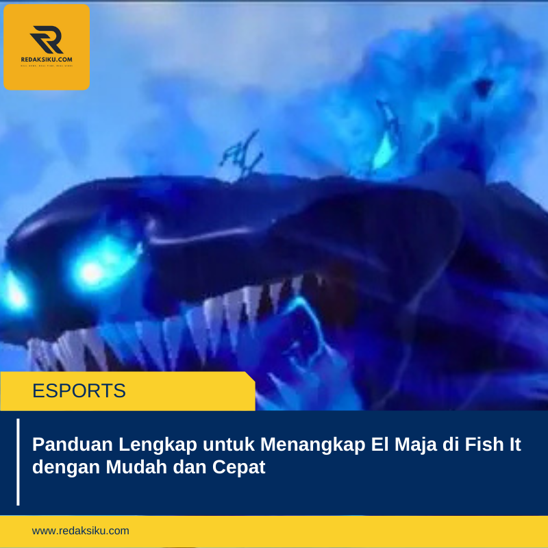 Panduan Lengkap untuk Menangkap El Maja di Fish It dengan Mudah dan Cepat