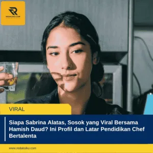 SIAPA SABRINA ALATAS, SOSOK YANG VIRAL BERSAMA HAMISH DAUD? INI PROFIL DAN LATAR PENDIDIKAN CHEF BERTALENTA
