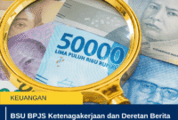 BSU BPJS Ketenagakerjaan dan Deretan Berita Ekonomi Populer November 2025