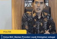 Ketua MUI: Mantan Presiden Layak Ditetapkan sebagai Pahlawan Nasional, Bangsa yang Besar Menghargai Jasa Pemimpinnya