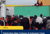 Pabrik Bulu Mata Terbesar di Indonesia Tutup Mendadak, 1.500 Buruh Di-PHK Tanpa Pesangon