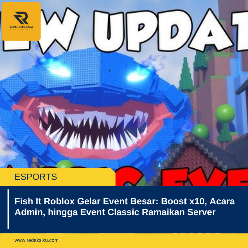 Fish It Roblox Gelar Event Besar: Boost x10, Acara Admin, hingga Event Classic Ramaikan Server