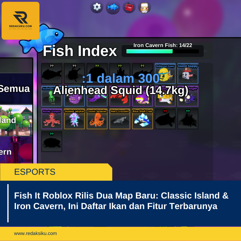 Fish It Roblox Rilis Dua Map Baru: Classic Island & Iron Cavern, Ini Daftar Ikan dan Fitur Terbarunya