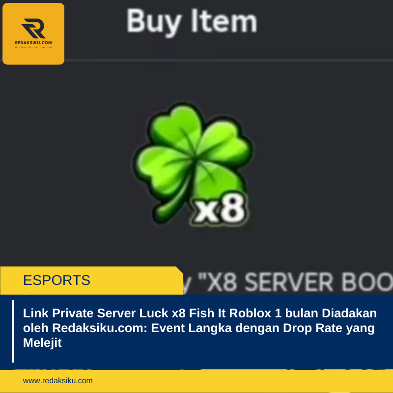 Link Private Server Luck x8 Fish It Roblox 1 bulan Diadakan oleh Redaksiku.com: Event Langka dengan Drop Rate yang Melejit